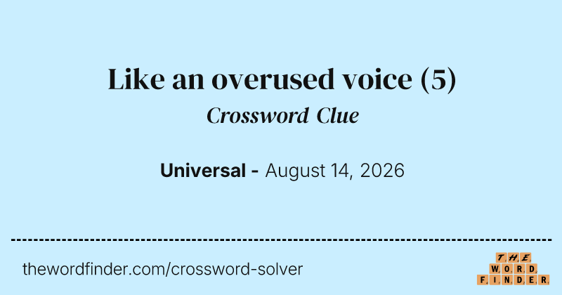 Like an overused voice crossword clue image