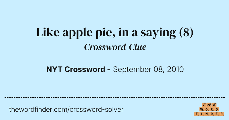Like apple pie, in a saying crossword clue image