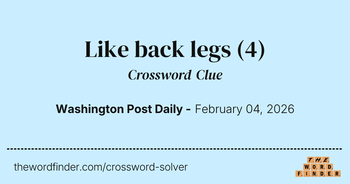 Like back legs — Crossword Clue