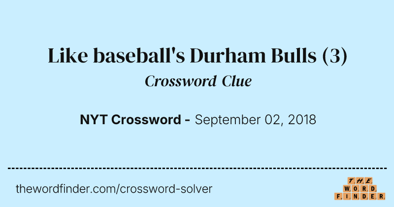 Like baseball's Durham Bulls crossword clue image