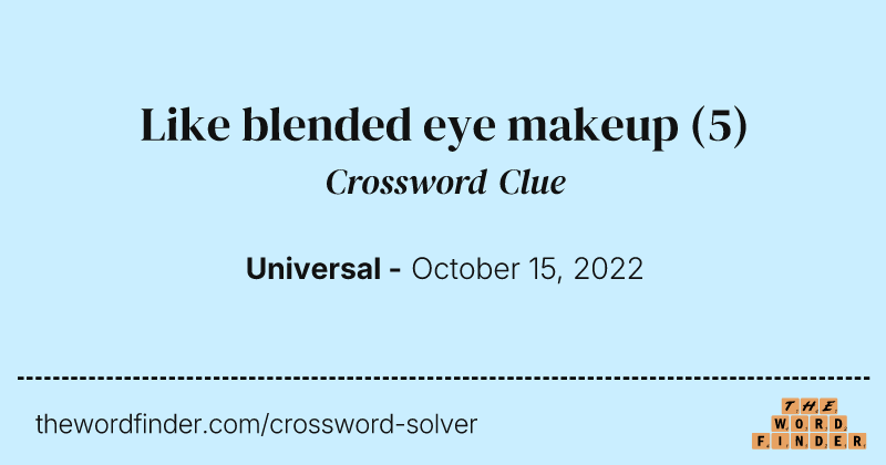 Like blended eye makeup crossword clue image
