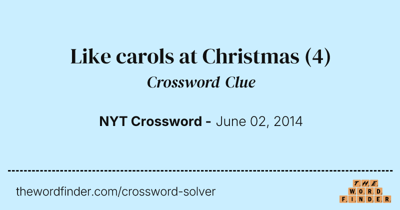 Like carols at Christmas crossword clue image