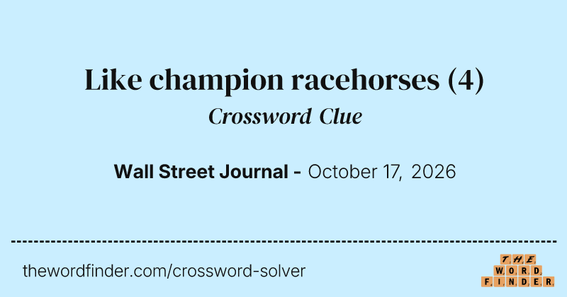 Like champion racehorses crossword clue image