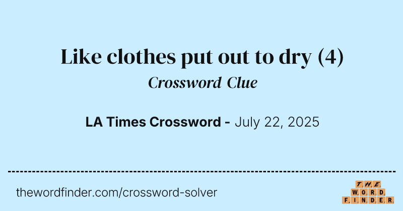 Like clothes put out to dry crossword clue image