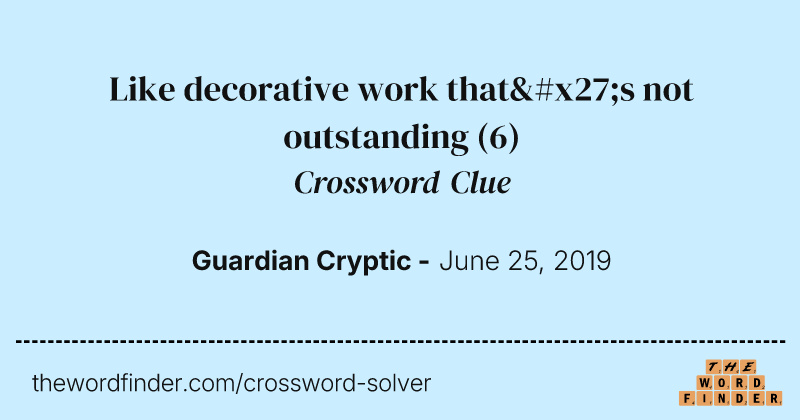 Like decorative work that's not outstanding crossword clue image