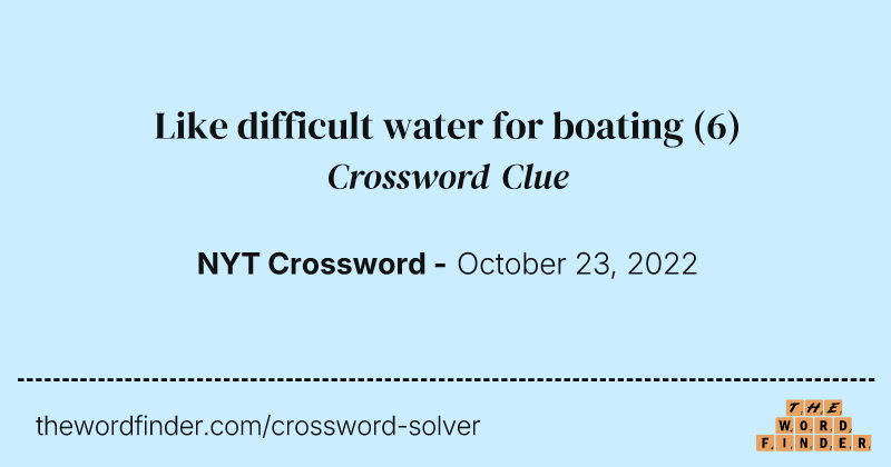 Like difficult water for boating crossword clue image