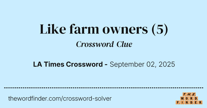 Like farm owners crossword clue image