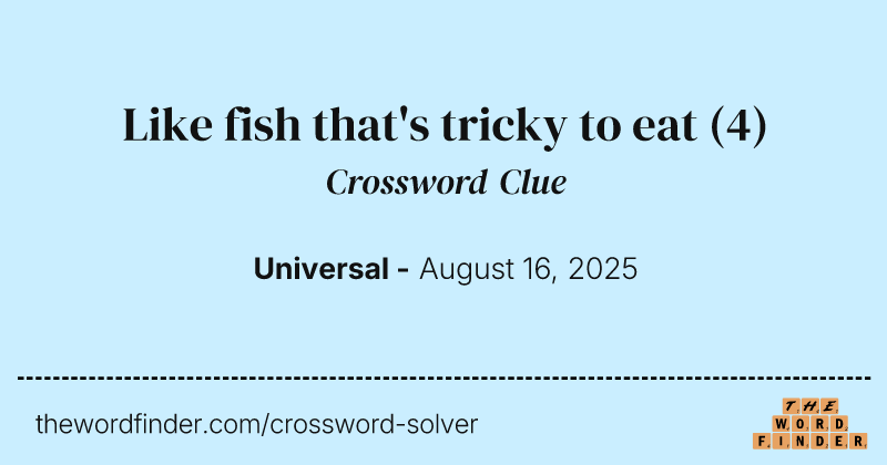 Like fish that's tricky to eat crossword clue image