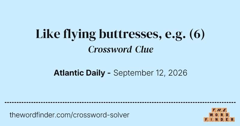 Like flying buttresses, e.g. crossword clue image