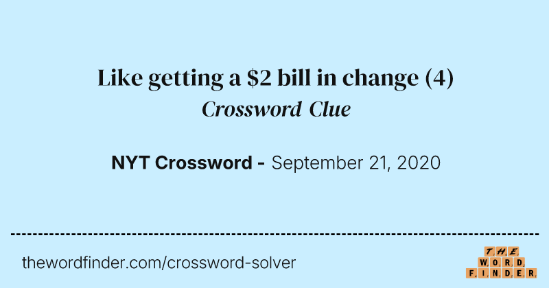 Like getting a $2 bill in change crossword clue image