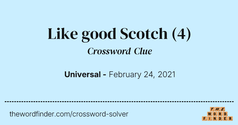 Like good Scotch crossword clue image