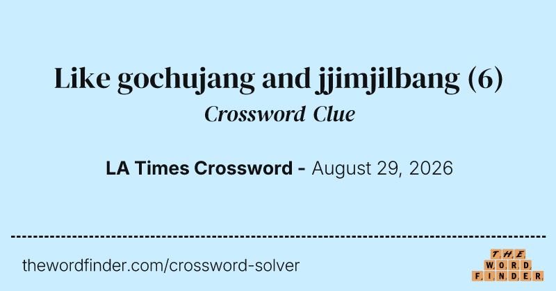 Like gochujang and jjimjilbang crossword clue image