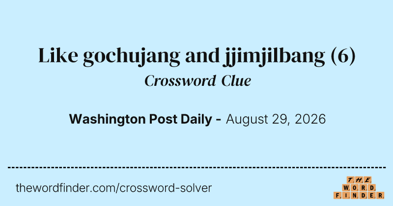 Like gochujang and jjimjilbang crossword clue image