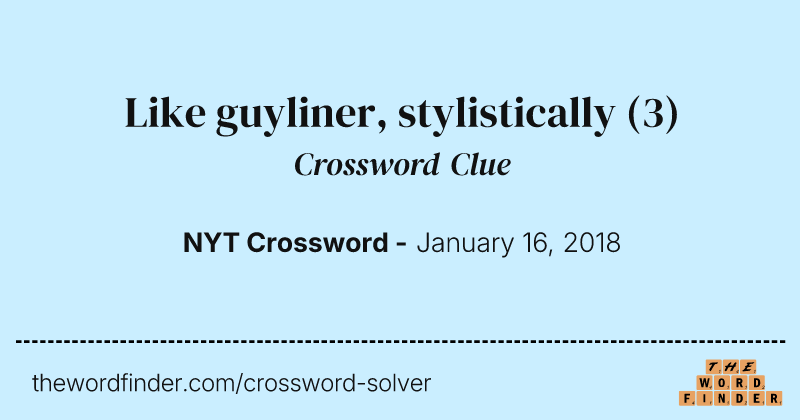 Like guyliner, stylistically crossword clue image
