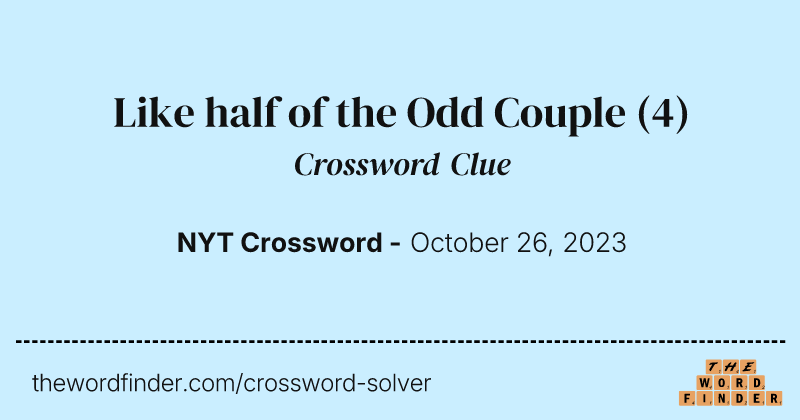 Like half of the Odd Couple crossword clue image