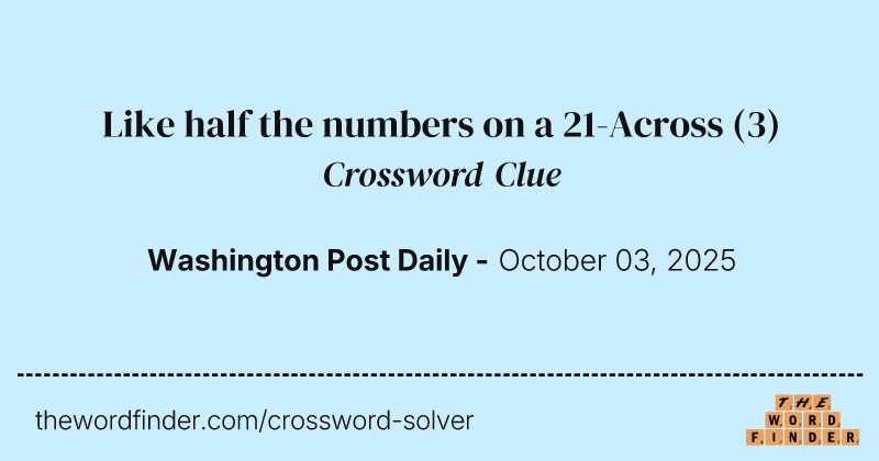 Like half the numbers on a 21-Across crossword clue image