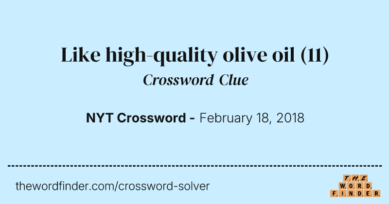 Like high-quality olive oil crossword clue image