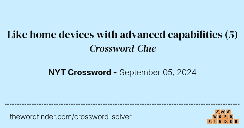 Like home devices with advanced capabilities crossword clue image