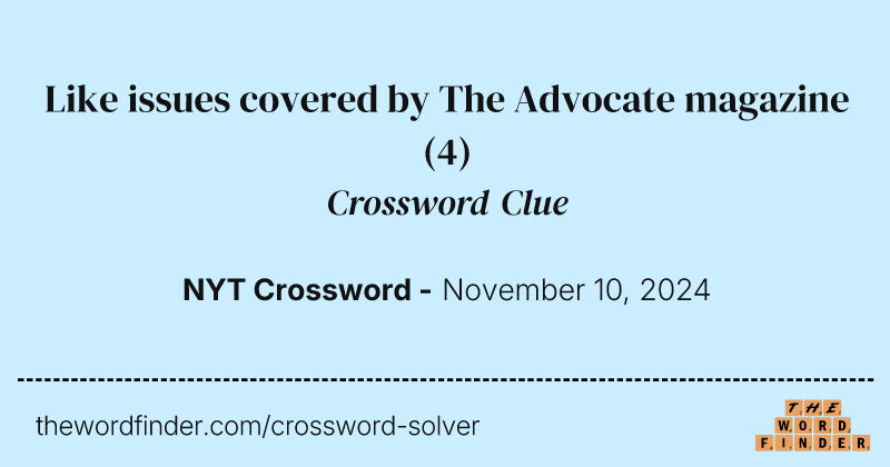 Like issues covered by The Advocate magazine crossword clue image