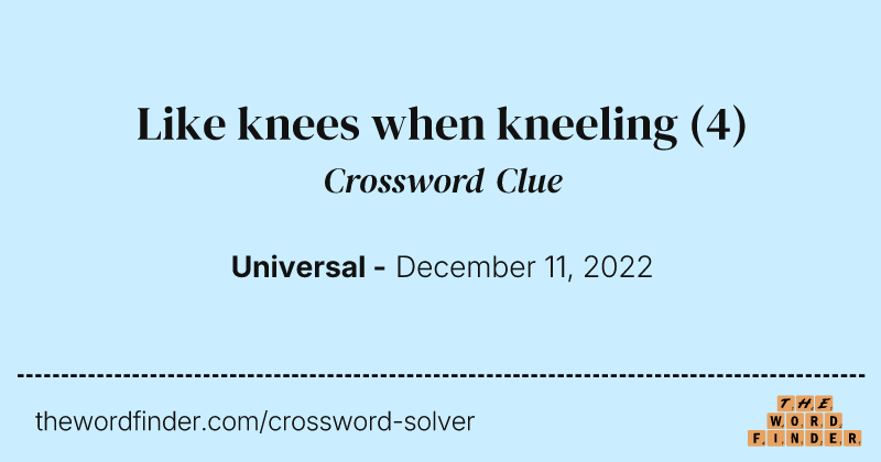 Like knees when kneeling crossword clue image