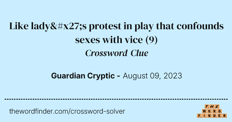 Like lady's protest in play that confounds sexes with vice crossword clue image
