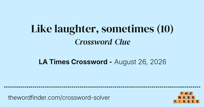 Like laughter, sometimes crossword clue image