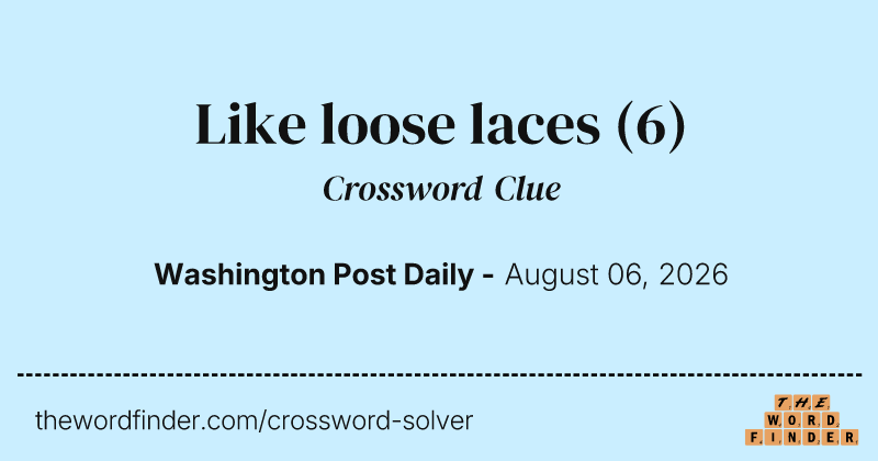 Like loose laces crossword clue image