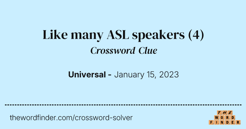Like many ASL speakers crossword clue image