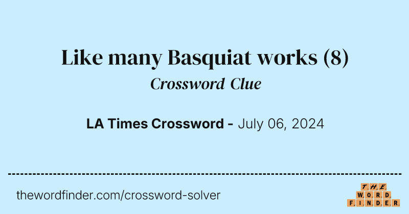 Like many Basquiat works crossword clue image