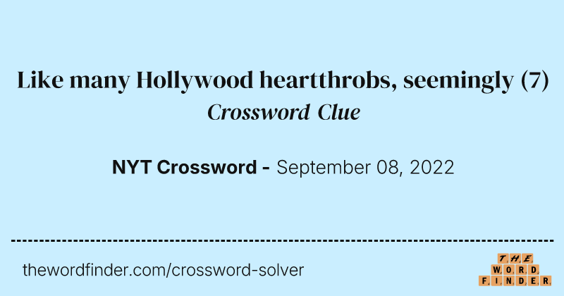 Like many Hollywood heartthrobs, seemingly crossword clue image