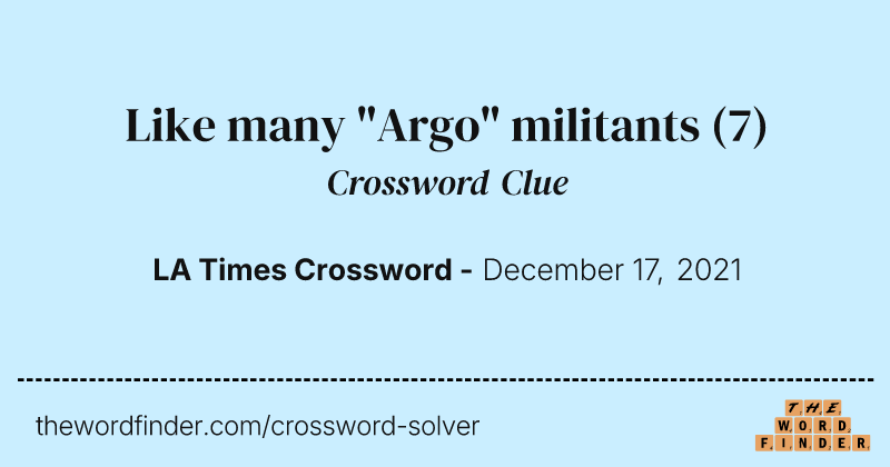 Like many "Argo" militants crossword clue image