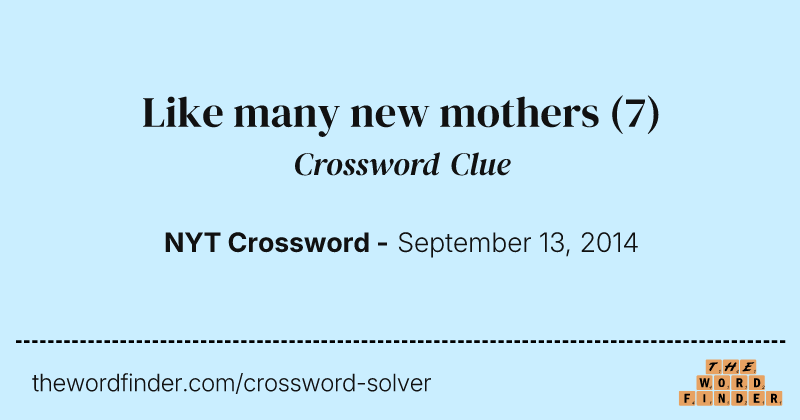 Like many new mothers crossword clue image