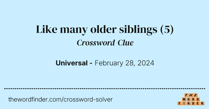 Like many older siblings crossword clue image
