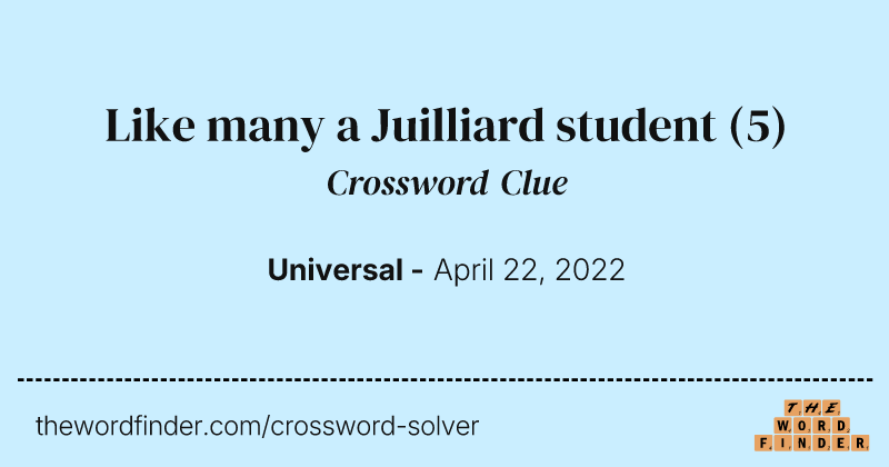Like many a Juilliard student crossword clue image