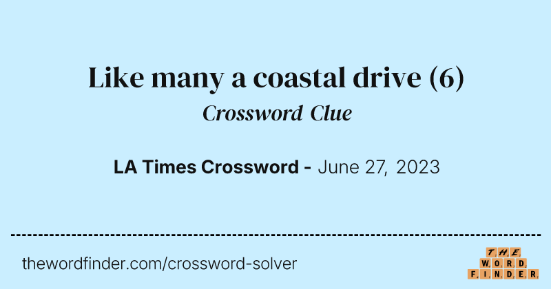 Like many a coastal drive crossword clue image