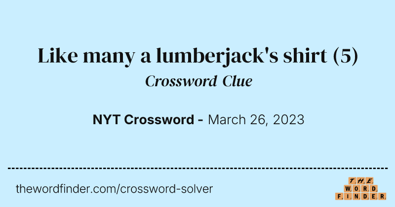 Like many a lumberjack's shirt crossword clue image