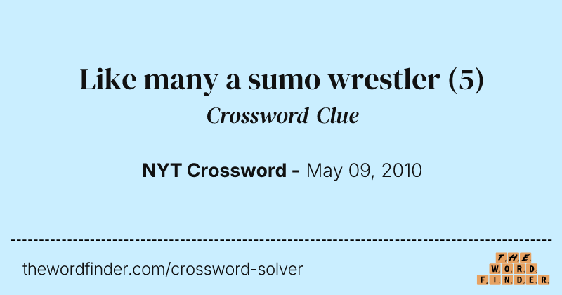Like many a sumo wrestler crossword clue image