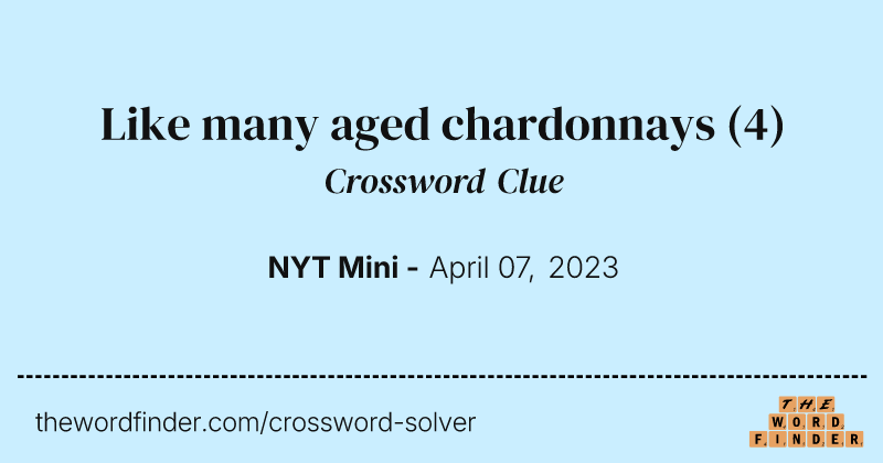 Like many aged chardonnays crossword clue image