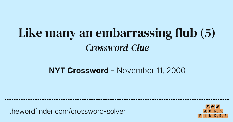 Like many an embarrassing flub crossword clue image