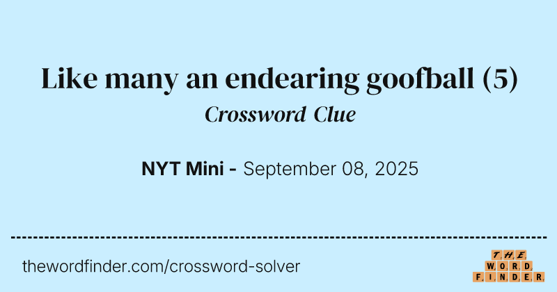 Like many an endearing goofball crossword clue image