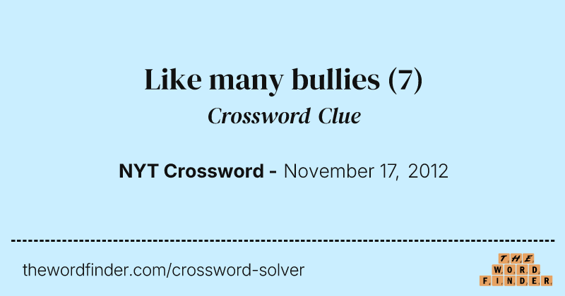 Like many bullies crossword clue image