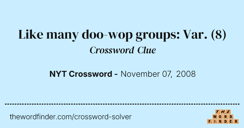 Like many doo-wop groups: Var. crossword clue image