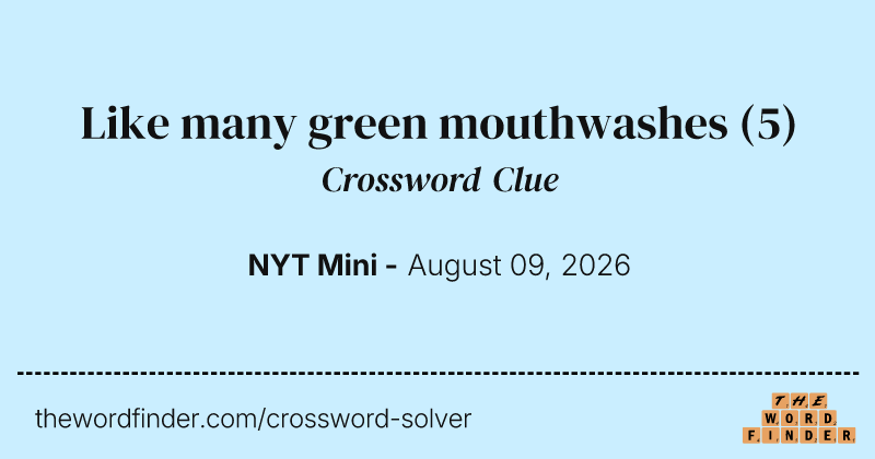 Like many green mouthwashes crossword clue image