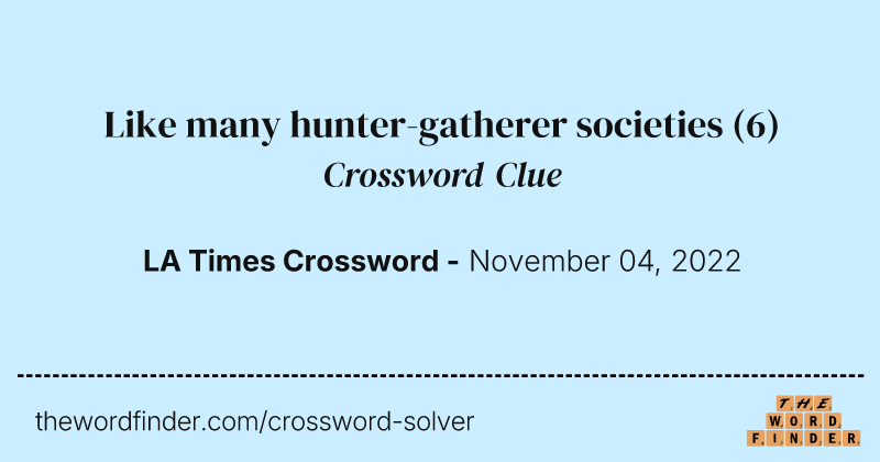 Like many hunter-gatherer societies crossword clue image