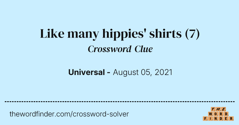 Like many hippies' shirts crossword clue image