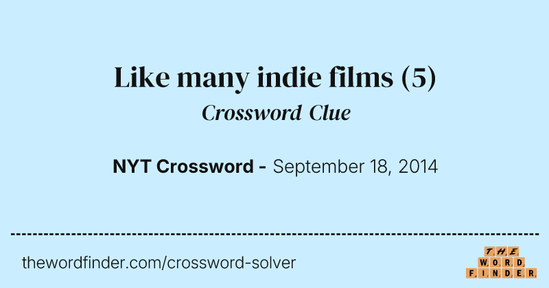 Like many indie films crossword clue image