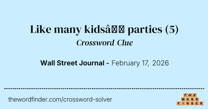 Like many kids’ parties crossword clue image