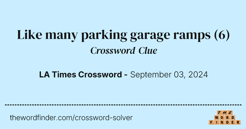 Like many parking garage ramps crossword clue image