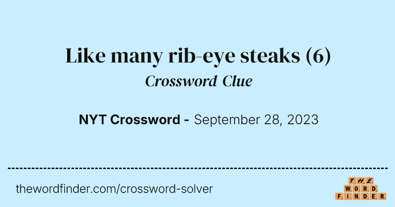 Like many rib-eye steaks crossword clue image