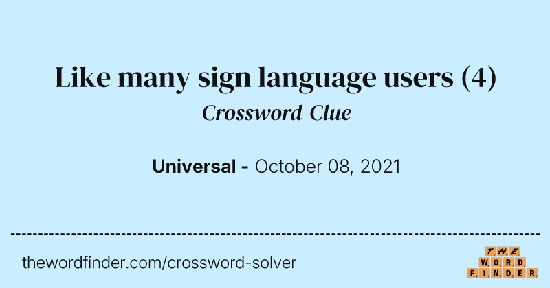 Like many sign language users crossword clue image